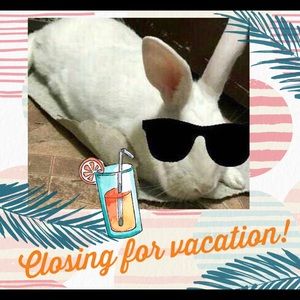 CLOSING FOR VACATION!